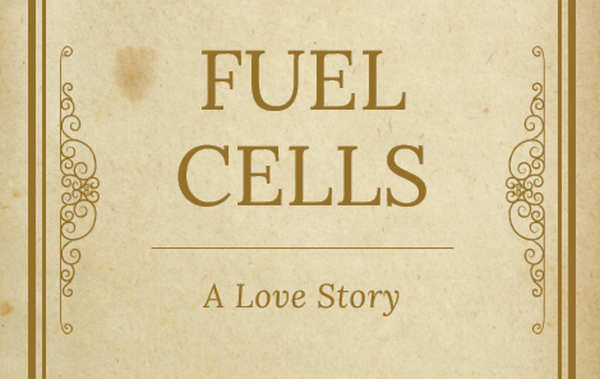 Fuel Cells: A Love Story 😊